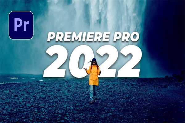 Tải Adobe Premiere 2022 Miễn Phí | Cài đặt Premiere 2022