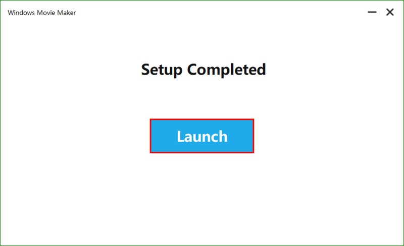 nhấn nút "Launch" để mở Windows Movie Maker